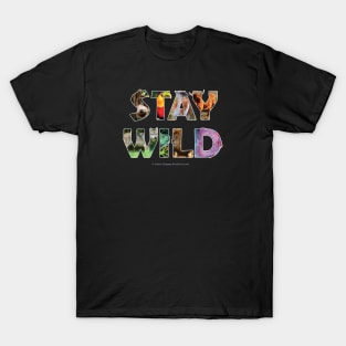 Stay Wild - Wildlife oil painting wordart T-Shirt